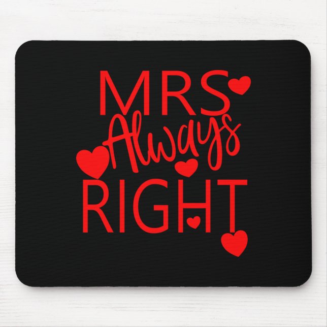 Wife Valentines Gift From Husband Mrs Always Right Mouse Pad (Front)