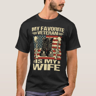 Wife Veterans Day My Favorite Veteran Is My Wife S T-Shirt