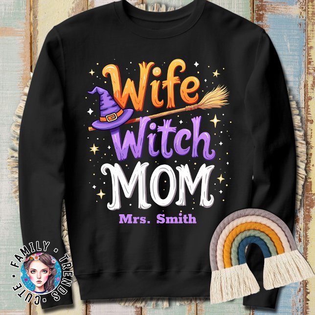 Wife Witch Mom Funny Halloween Costume Sweatshirt (Creator Uploaded)