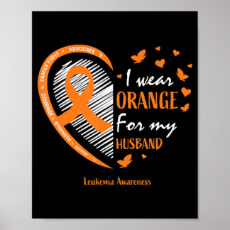 Wife Women I Wear Orange For My Husband Leukemia A Poster