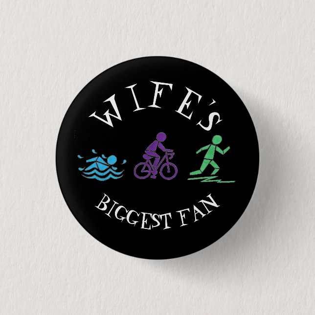 Wife's Biggest Fan Swim Bike Run Triathlete Race Button (Front)