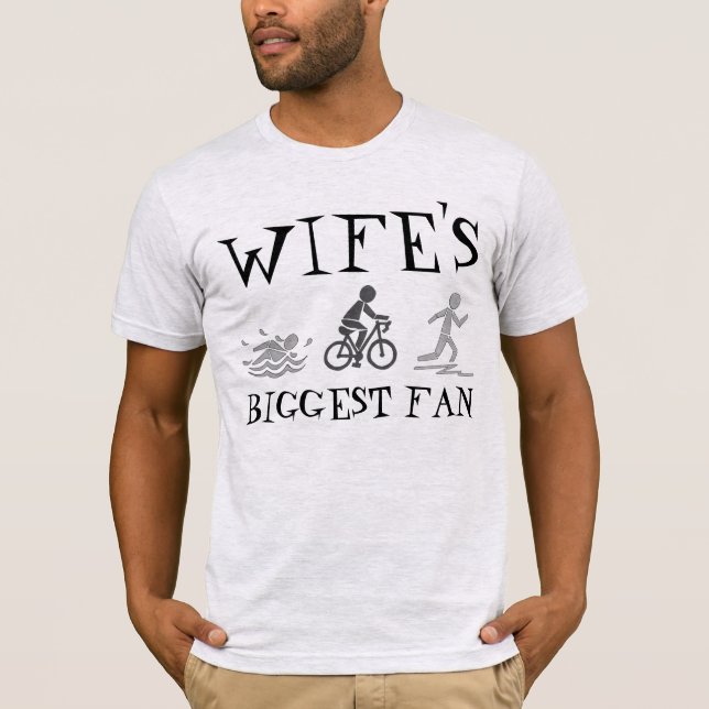 Wife's Biggest Fan Swim Bike Run Triathlete Race T-Shirt (Front)