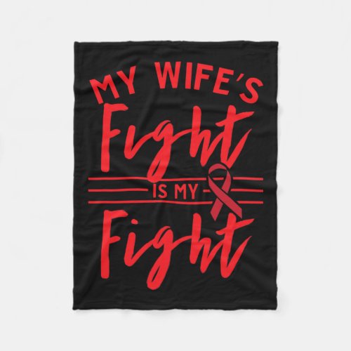 Wifes Fight Is My Fight Blood Cancer Awareness 2  Fleece Blanket