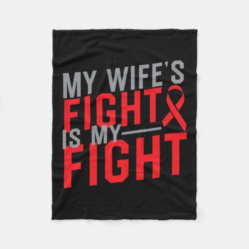 Wifes Fight Is My Fight Blood Cancer Awareness 3  Fleece Blanket