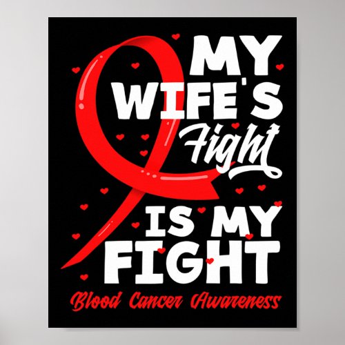 Wifes Fight Is My Fight Blood Cancer Awareness  Poster