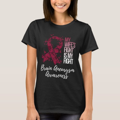 Wifes Fight Is My Fight Brain Aneurysm Awareness  T_Shirt