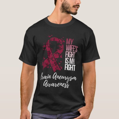 Wifes Fight Is My Fight Brain Aneurysm Awareness  T_Shirt