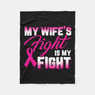Wife's Fight Is My Fight Breast Cancer Fleece Blanket