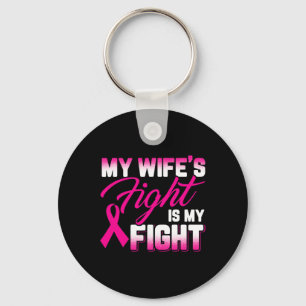 Wife's Fight Is My Fight Breast Cancer Keychain