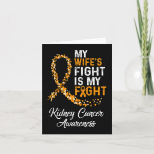 Wifes Fight Is My Fight Kidney Cancer Awareness Card