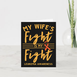Wife's Fight Is My Fight Leukemia Awareness 1  Card