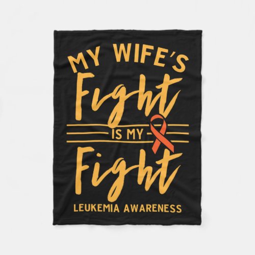 Wifes Fight Is My Fight Leukemia Awareness 1  Fleece Blanket