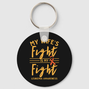 Wife's Fight Is My Fight Leukemia Awareness 1  Keychain