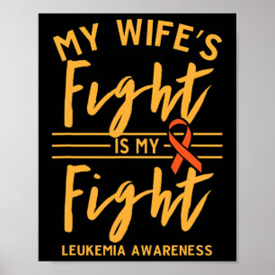 Wife's Fight Is My Fight Leukemia Awareness 1  Poster