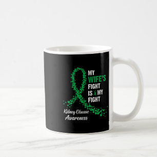 Wife's Fight My Fight Kidney Disease Awareness  Coffee Mug