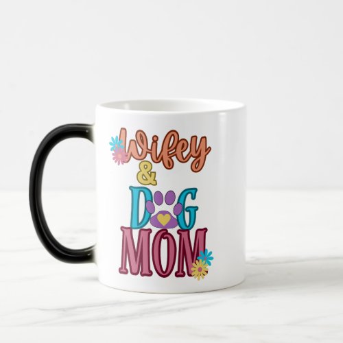 Wifey  Dog Mom Magic Mug