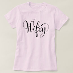 Wifey Elegant Black Script Pink Womens T-Shirt