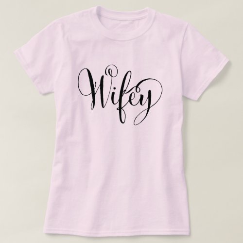 Wifey Elegant Black Script Pink Womens T_Shirt