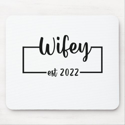 Wifey Est 2022 Bride To Be Bachelorette Party Mouse Pad