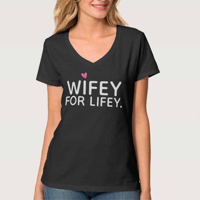 WIFEY FOR LIFEY - back has MRS. and last name T-Shirt (Front)