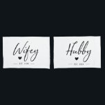 Wifey Hubby Couple Wedding Anniversary Romantic Pillow Case<br><div class="desc">Wifey & Hubby typography pillowcases for her and for him,  personalized with the wedding year. Great gift for bridal showers,  weddings,  anniversaries,  and other occasions.</div>