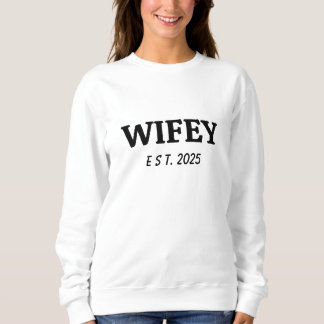 Wifey/Husby Custom year , Fiance Gift Sweatshirt