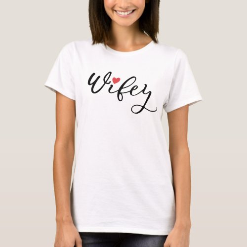 Wifey in Calligraphy Script Honeymoon Couple T_Shirt