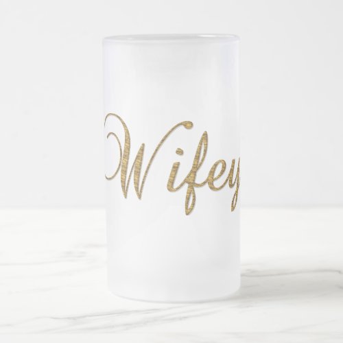 Wifey in Gold Letters Frosted Glass Beer Mug