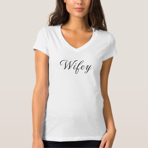 Wifey Modern Black Script White Womens T_Shirt