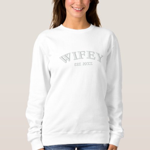 Wifey Personalized Date New Bride Wedding Gift  Embroidered Sweatshirt