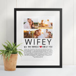 Wifey Photo Collage Things We Love About You List Poster<br><div class="desc">Compile a list of things you love about your Wife,  add some favorite photographs and you have a gift she'll treasure! Perfect for birthdays and Christmas,  anniversaries and Valentine's Day too ♥</div>