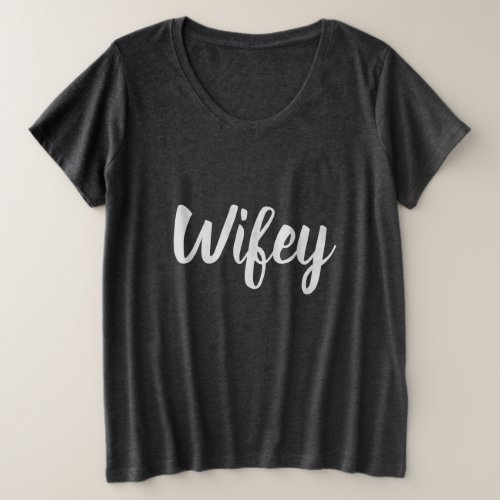 Wifey Plus Size T_shirt