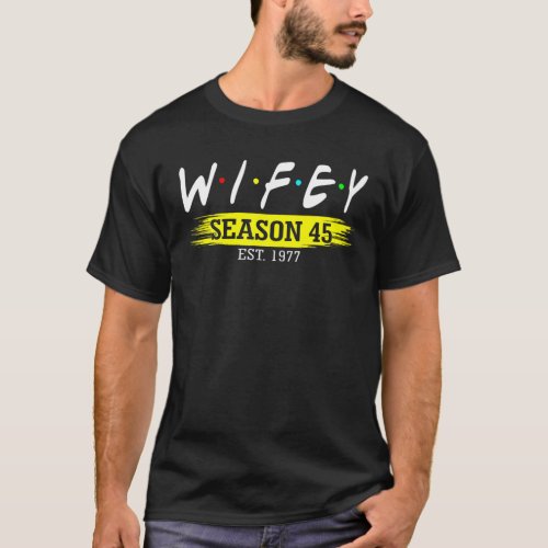 Wifey Season 45 Est 1977 Marriage 45Th Wedding Ann T_Shirt