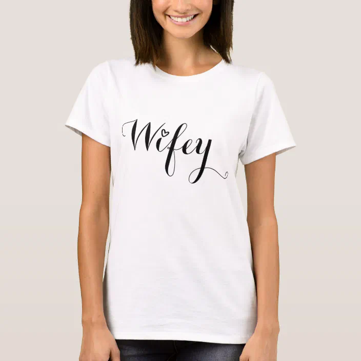 Wifey shirt