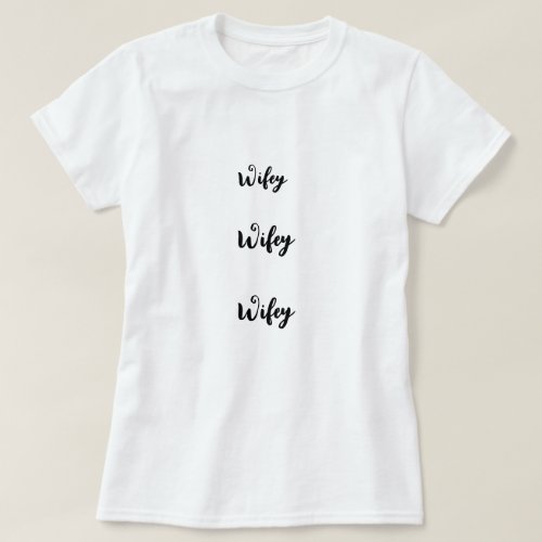 Wifey twenty_first_cent Black Print White Womens T_Shirt