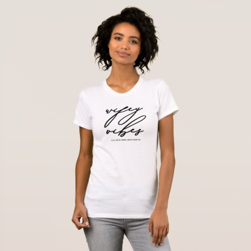 Wifey Vibes Black and White Personalized Name T_Shirt