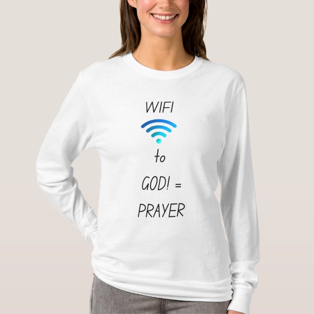 WIFI to GOD Equals Prayer T-Shirt (Front)