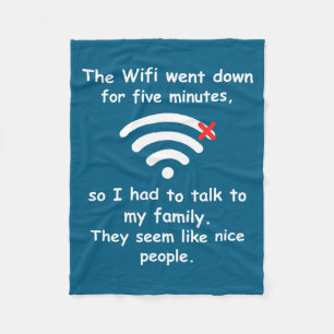 Wifi Went Down Talk To Family Funny Teenager Inter Fleece Blanket