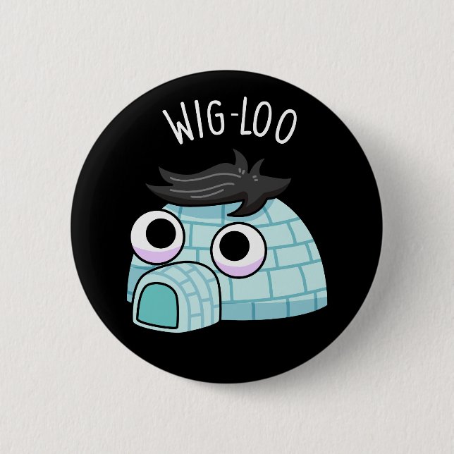 Wig-loo Funny Igloo Pun Dark BG Button (Front)