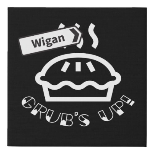 Wigan Pie Eaters Grubs Up funny Lancashire Manche Faux Canvas Print