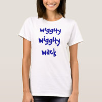 wiggity wiggity wack