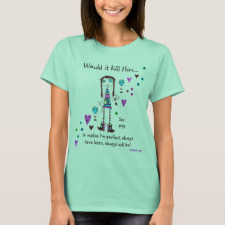 WIKH Ser#151 I'M PERFECT T-Shirt