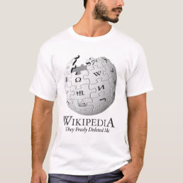 Wikipedia Deleted Me [parody] T-Shirt