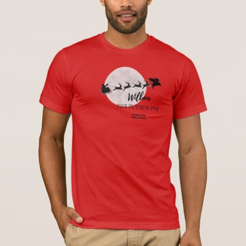 Wilbur the Flying Pig Home for Christmas T shirt