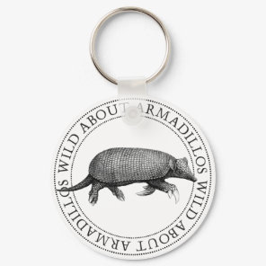 Wild about Armadillos Keychain