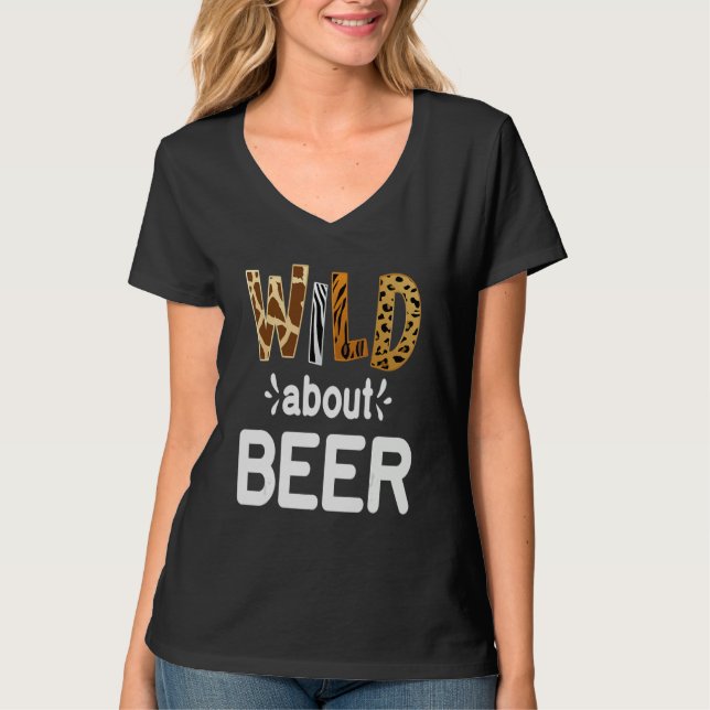 Wild About Beer  Beer Drinking   T-Shirt (Front)