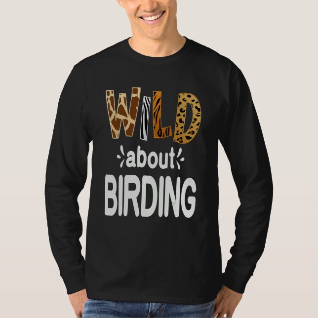 Wild About Birding T-Shirt (Front)