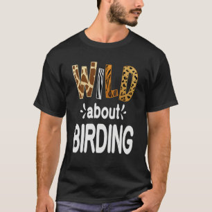 Wild About Birding T-Shirt