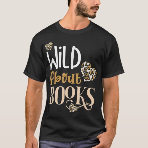 Wild About Books Leopard I Love Reading Book Lover T_Shirt