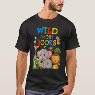 Wild About Books Safari Animals Jungle Back To Sch T-Shirt